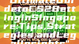 "Ultimate Guide to CS2 Betting in Singapore: Tips, Strategies, and Legal Insights"