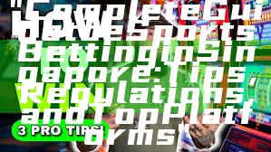 "Complete Guide to eSports Betting in Singapore: Tips, Regulations, and Top Platforms"
