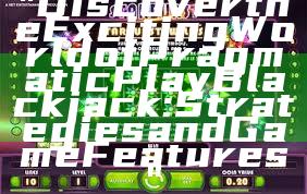 "Discover the Exciting World of Pragmatic Play Blackjack: Strategies and Game Features"