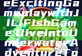 "Experience Exciting Gameplay with JILI Fish Game: Dive into Underwater Adventure Today!"