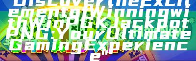 "Discover the Excitement of Winning with WinPGK Jackpot PNG: Your Ultimate Gaming Experience"