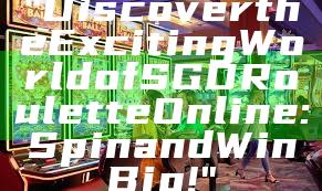 "Discover the Exciting World of SGD Roulette Online: Spin and Win Big!"