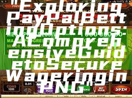 "Exploring PayPal Betting Options: A Comprehensive Guide to Secure Wagering in PNG"